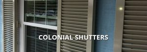 Colonial Shutters - Rolltex Shutters